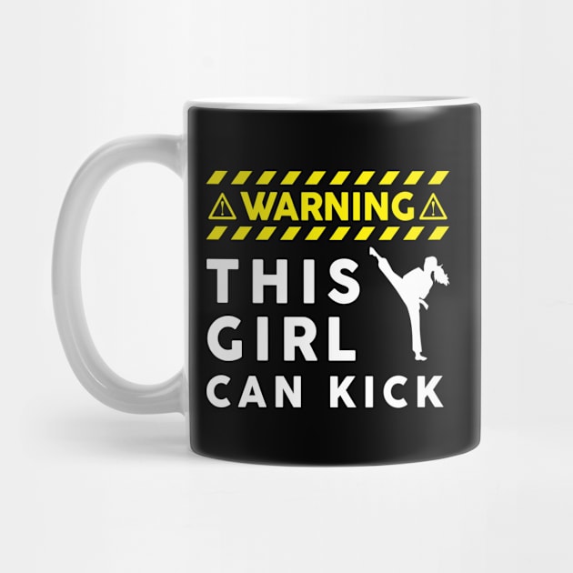 Warning This Girl Can Kick Karate Design by TeeShirt_Expressive